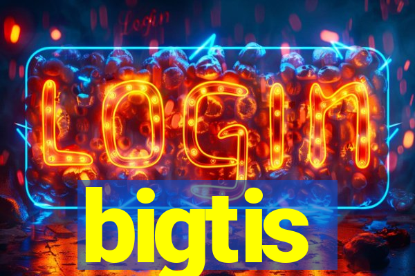 bigtis