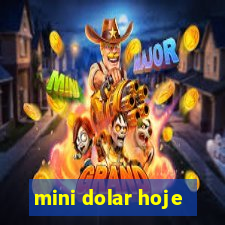 mini dolar hoje