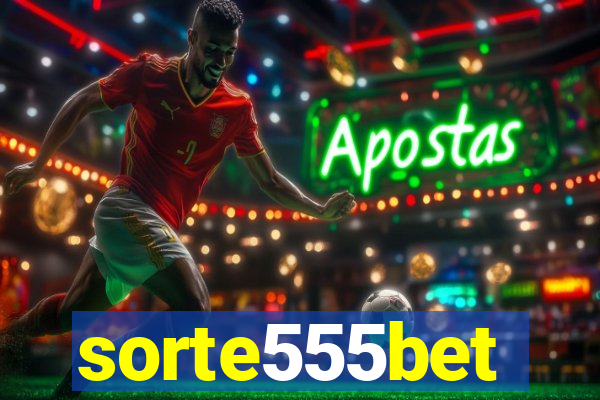 sorte555bet