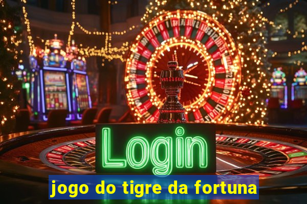 jogo do tigre da fortuna