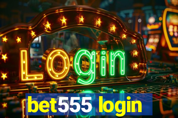 bet555 login