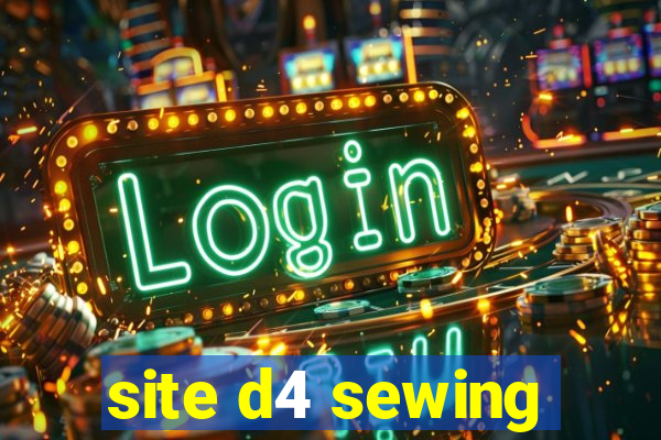 site d4 sewing