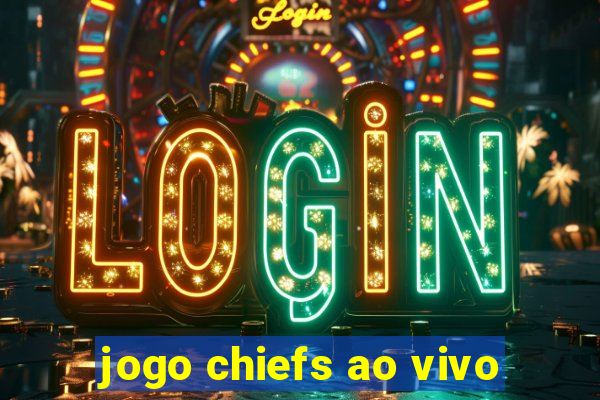 jogo chiefs ao vivo