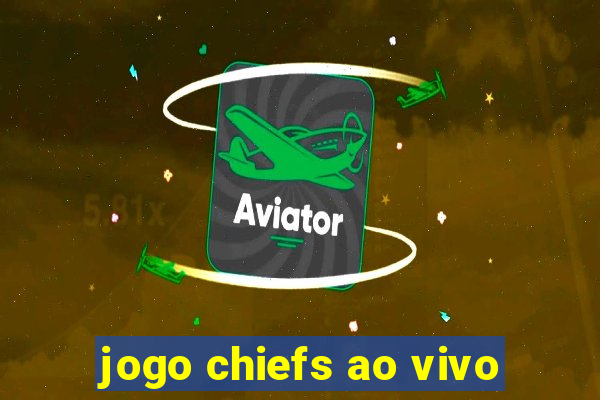 jogo chiefs ao vivo