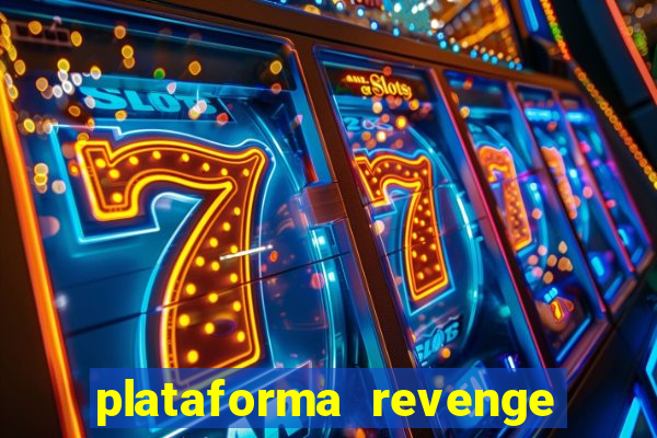 plataforma revenge tigrinho 2