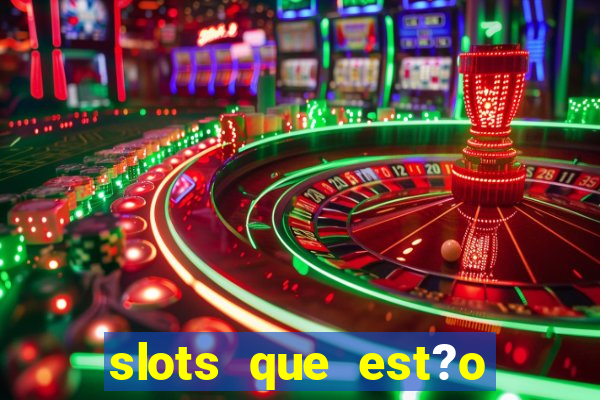 slots que est?o pagando agora