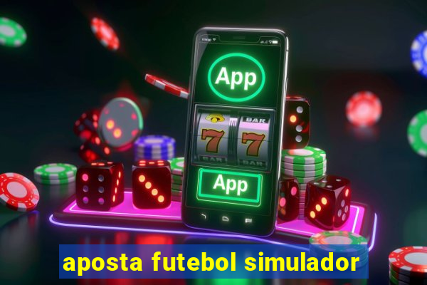 aposta futebol simulador