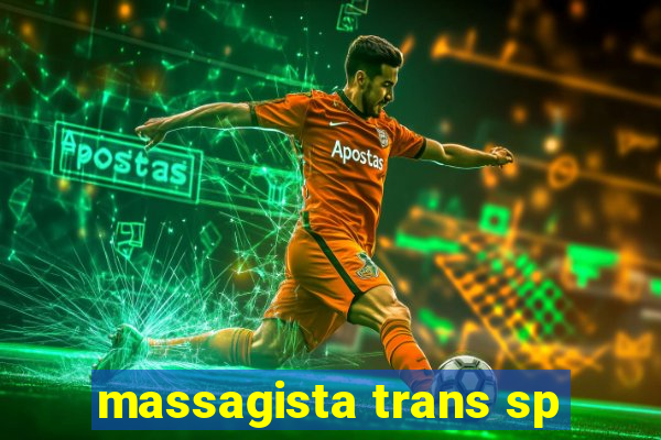 massagista trans sp