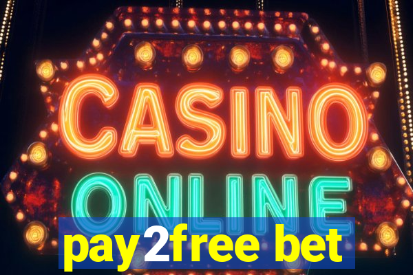 pay2free bet