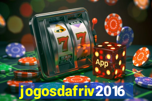 jogosdafriv2016