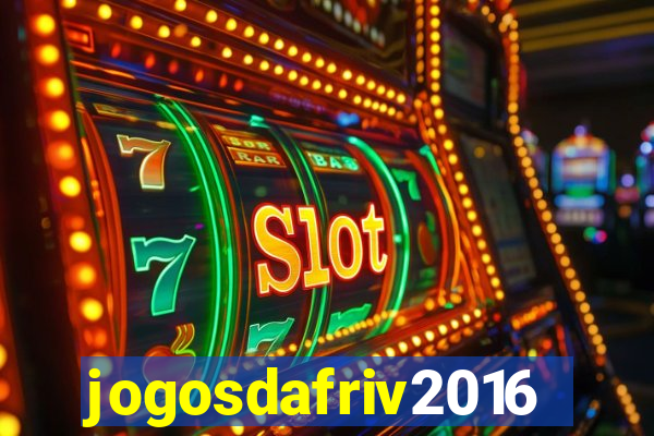 jogosdafriv2016