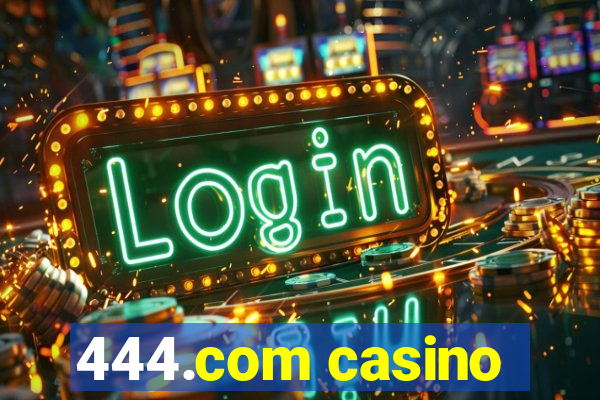 444.com casino