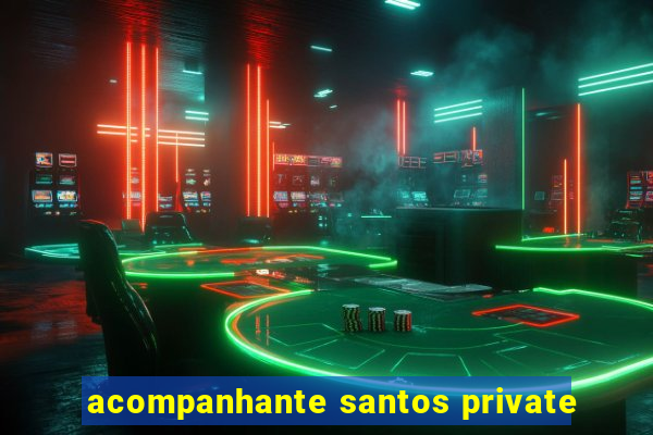 acompanhante santos private