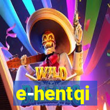 e-hentqi