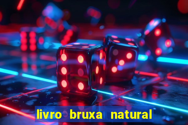 livro bruxa natural pdf gratis