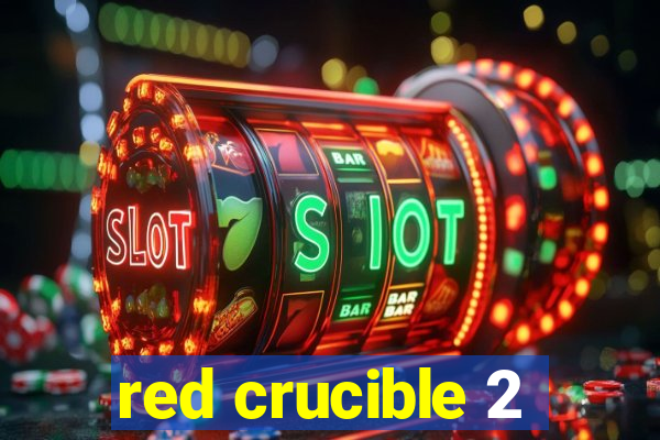 red crucible 2