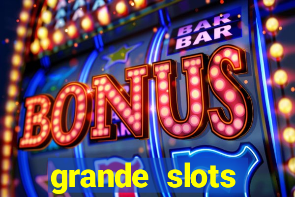 grande slots jackpot louco