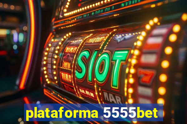 plataforma 5555bet