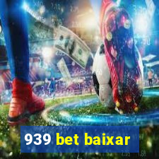 939 bet baixar