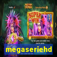 megaseriehd