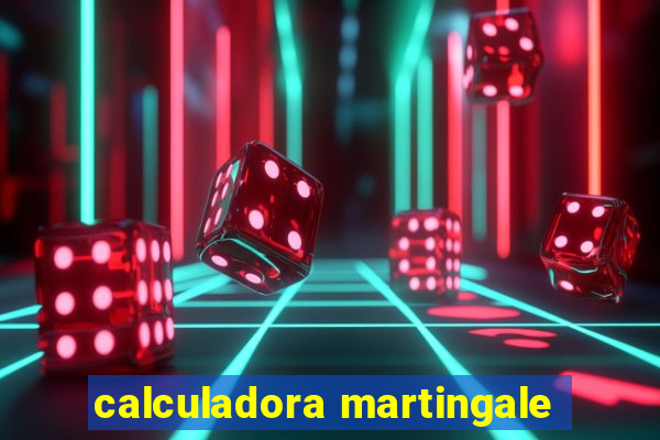 calculadora martingale