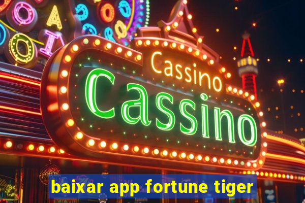 baixar app fortune tiger