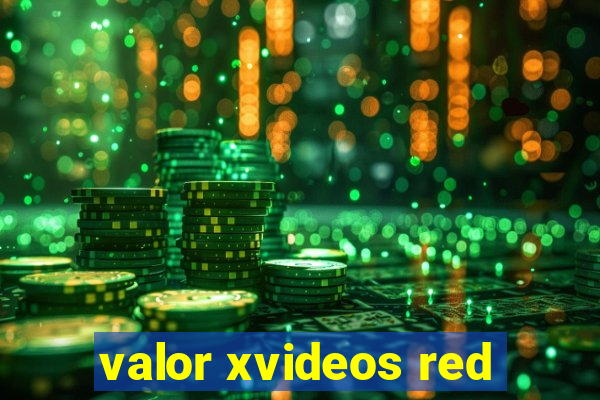 valor xvideos red