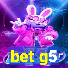 bet g5