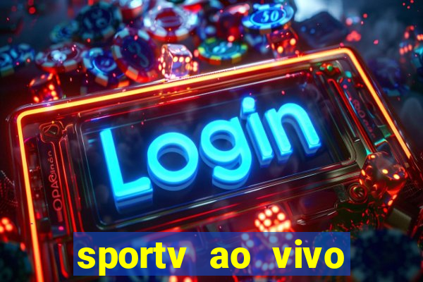 sportv ao vivo multi multicanal