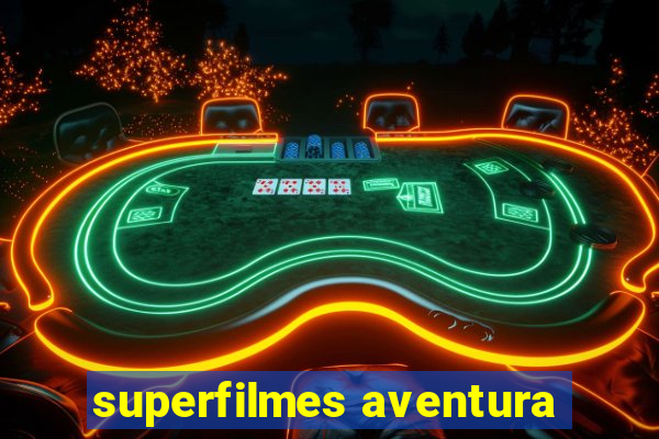 superfilmes aventura