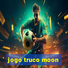 jogo truco moon