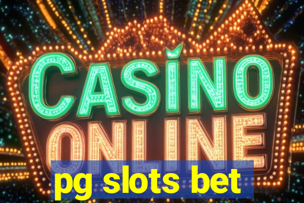 pg slots bet