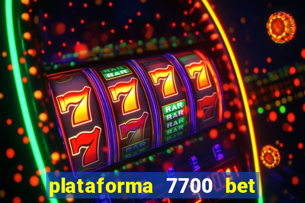 plataforma 7700 bet é confiável