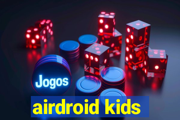 airdroid kids