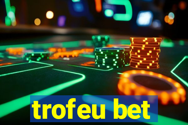 trofeu bet