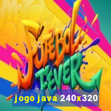 jogo java 240x320