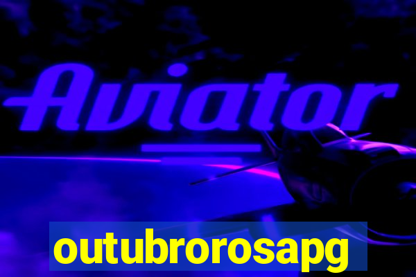 outubrorosapg