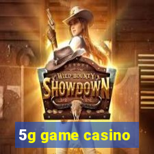 5g game casino