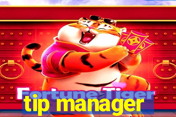 tip manager