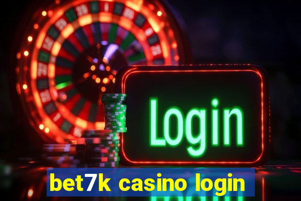 bet7k casino login