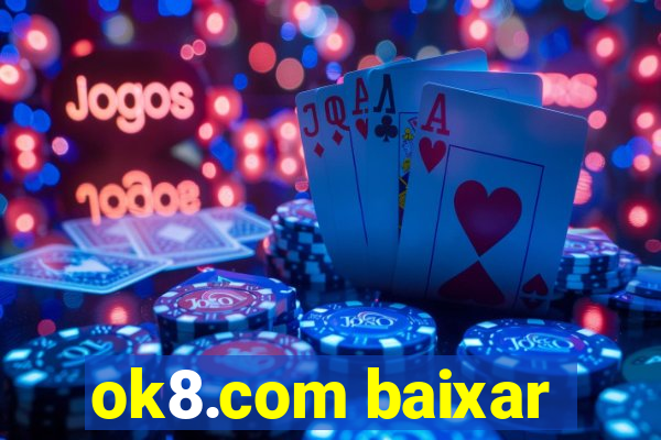 ok8.com baixar