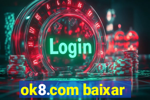 ok8.com baixar