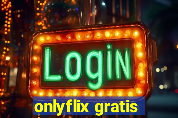 onlyflix gratis