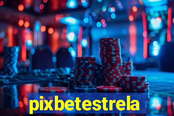 pixbetestrela