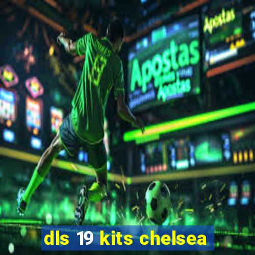 dls 19 kits chelsea