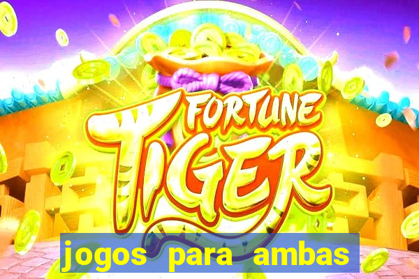 jogos para ambas marcam hoje