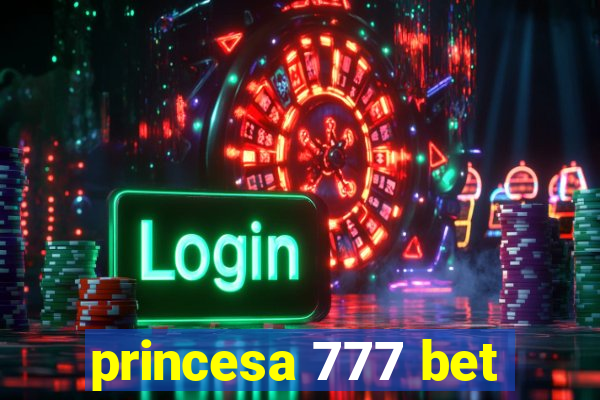 princesa 777 bet