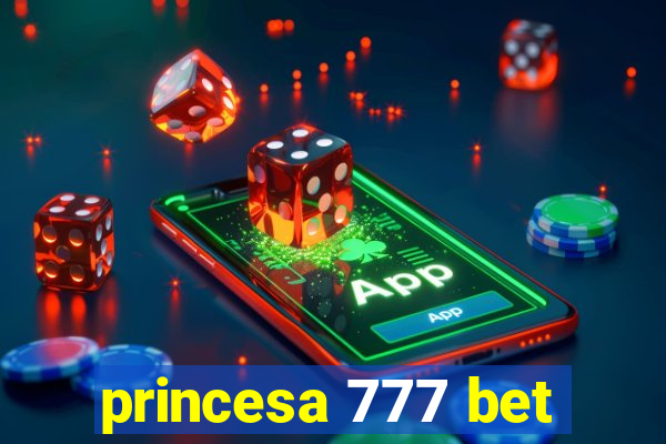 princesa 777 bet