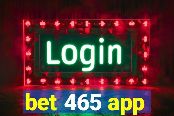 bet 465 app