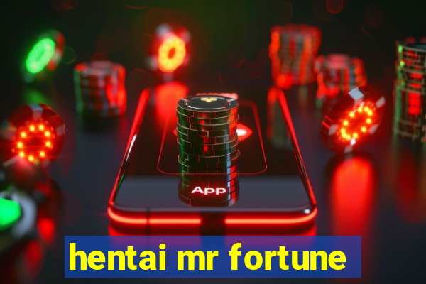 hentai mr fortune